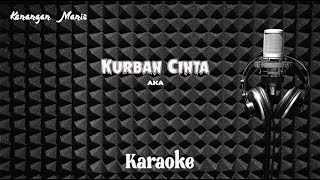 Download lagu AKA - Kurban Cinta - Karaoke tanpa vocal mp3