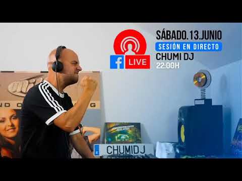 CHUMI DJ facebook LIVE junio 2020 VOL. 2 💥⚡️💣