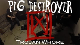 PIG DESTROYER - TROJAN WHORE (WOUNDVAC cover)
