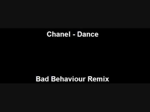Chanel - Dance (Bad Behaviour Remix)