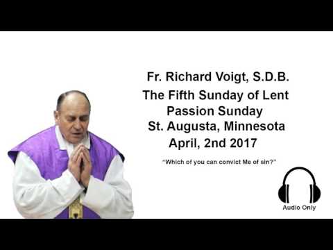 Fr. Richard Voigt, S.D.B. Sermon Passion Sunday 2017
