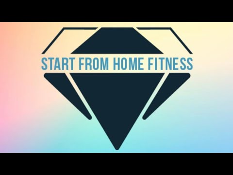 Start From Home Fitness video.