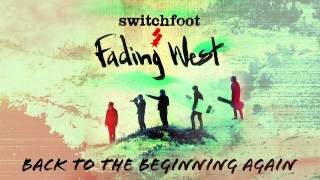 Switchfoot - Back to the Beginning Again [Official Audio]
