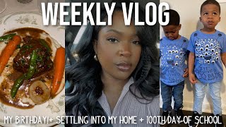 WEEKLY VLOG | MY BIRTHDAY! GETTING SETTLED IN MY NEW HOME + 100TH DAY OF SCHOOL + MOM LIFE