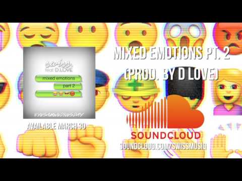 Swiss - Mixed Emotions Part 2 feat D.LOVE #YESAHWEDNESDAY