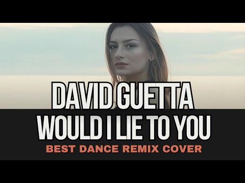 David Guetta  - Would I Lie To You 2025 (Remix Cover) by GYO GEE  (DJ club mix)