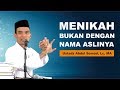 Menikah Dengan Nama Samaran Ustadz Abdul Somad