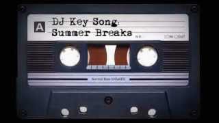 DJ Key Song - Summer Breaks 2012