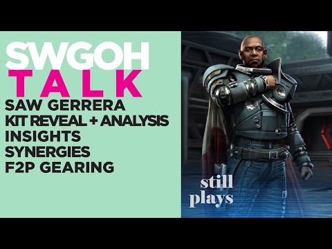 TALK | SAW GERRERA Kit Reveal - Breakdown + Analysis - Bodhi Synergies? - F2P Gearing | SWGOH
