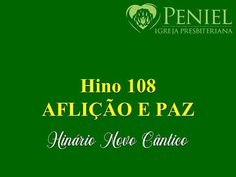 Hinário Novo Cântico, Hino 108   "Aflição e paz"