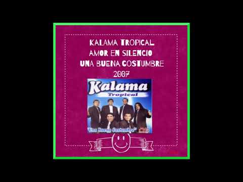amor en silencio - kalama tropical 2007