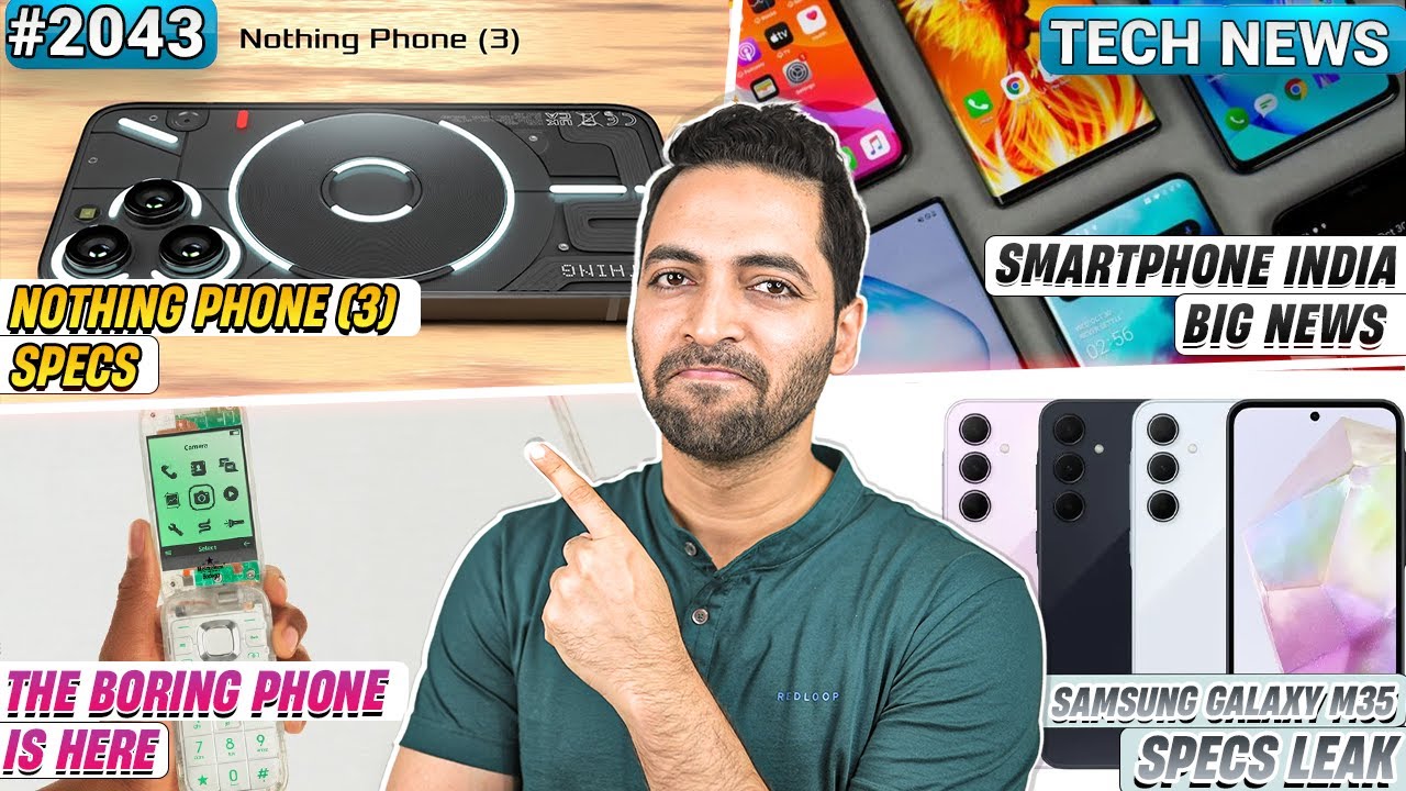Nothing Phone (3) Specs,The Boring Phone,Smartphone India Big News,Samsung M35 Punch Hole,