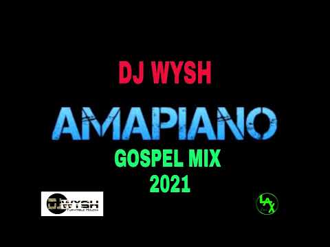DJ WYSH - AMAPIANO GOSPEL MIX | MASTER KG | MR BROWN | DJ CLEO | BUCY RADEBE | BEN C |  PAT MEDINA