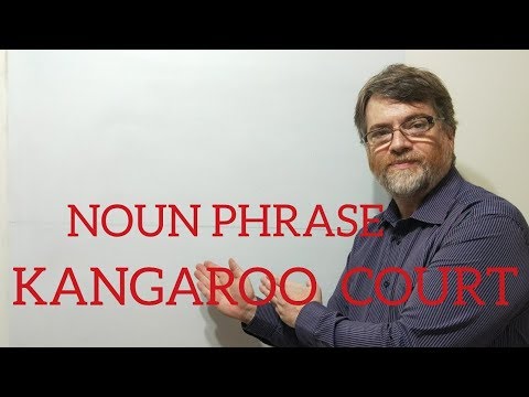 English Tutor Nick P Noun Phrase (94) Kangaroo Court