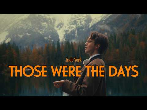 Jude York - Those Were The Days (Official Music Video)