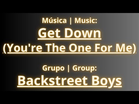 Backstreet Boys - Get Down (You're The One For Me) Letra | Lyrics | Lekis Lyrics