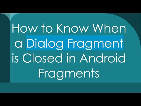 How to Know When a Dialog Fragment is Closed in Android Fragments