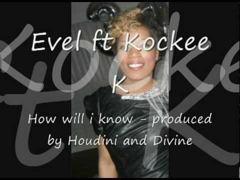 EVEL - How will i know? Ft Kockee K (prod by Houdini and Divine)