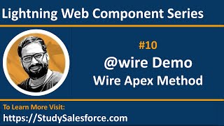 10 LWC | Use of @wire decorator | Wire Apex Class Method in Lightning Web Component | LWC Training