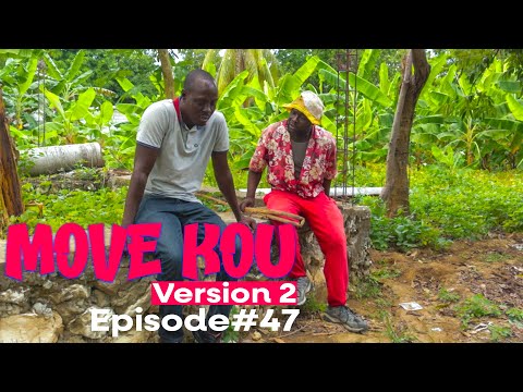 MOVE KOU Version 2 Episode #47•Dema-Ton Tine-Tibouksen-Zòbòt-Lala-Mia-Bouliki-Jan-Sylna-Banane-Paga
