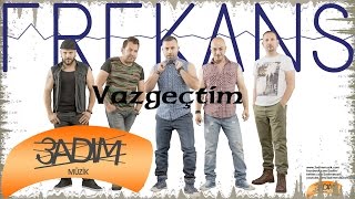 Grup Frekans - Vazgeçtim ( Official Lyric Video )