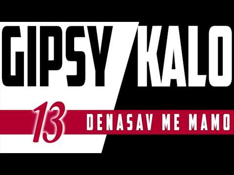 Gipsy Kalo 13 Humenne - Denasav me mamo