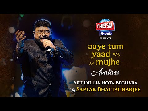 Yeh Dil Na Hota | Kishore Kumar | Saptak Bhattacharjee | Theism Events | Aaye Tum Yaad Mujhe S2