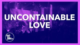 Uncontainable Love   (CBG Live)