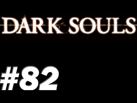 Dark Souls With James PT. 82 - The Return to Where it All Began