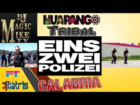 HUAPANGO TRIBAL (EINZ, ZWEI, POLIZEI) MASHUP CALABRIA BY DJ MAGIC MIKE MTY FT DJ TETRIS