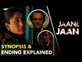 Jaane Jaan Ending Explained | Summary, Hidden Details & Differences From The Book