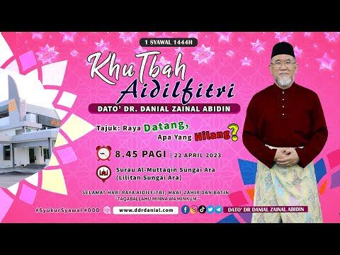 Khutbah Hari Raya Aidilfitri Dato' Dr. Danial Zainal Abidin | Raya Datang, Apa Yang Hilang?