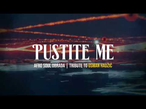 Pustite Me - Afro Soul Obrada | Tribute to Osman Hadžić & Dino Merlin