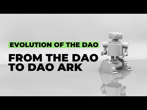 Evolution of the DAO: From The DAO to DAO ARK #dao #thedao