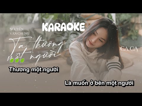 [ Karaoke ] Ta Thương Một Người (Tone Nữ) - Ca Ca x Nguyễn Văn Chung