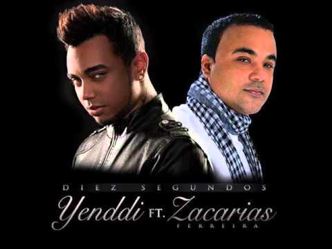 ZACARIAS FERREIRA FT YENDDI Diez Segundos 2016