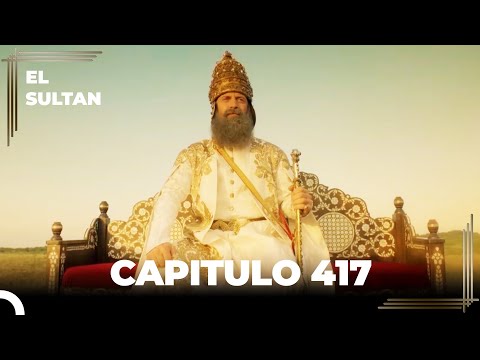 El Sultan Capitulo 417 (FINAL)