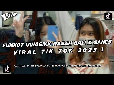 DJ FUNKOT UWASIKK V2 RASAH BALI X SANES VIRAL TIKTOK