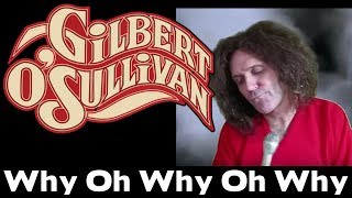 Gilbert O&#39;Sullivan - Why Oh Why Oh Why