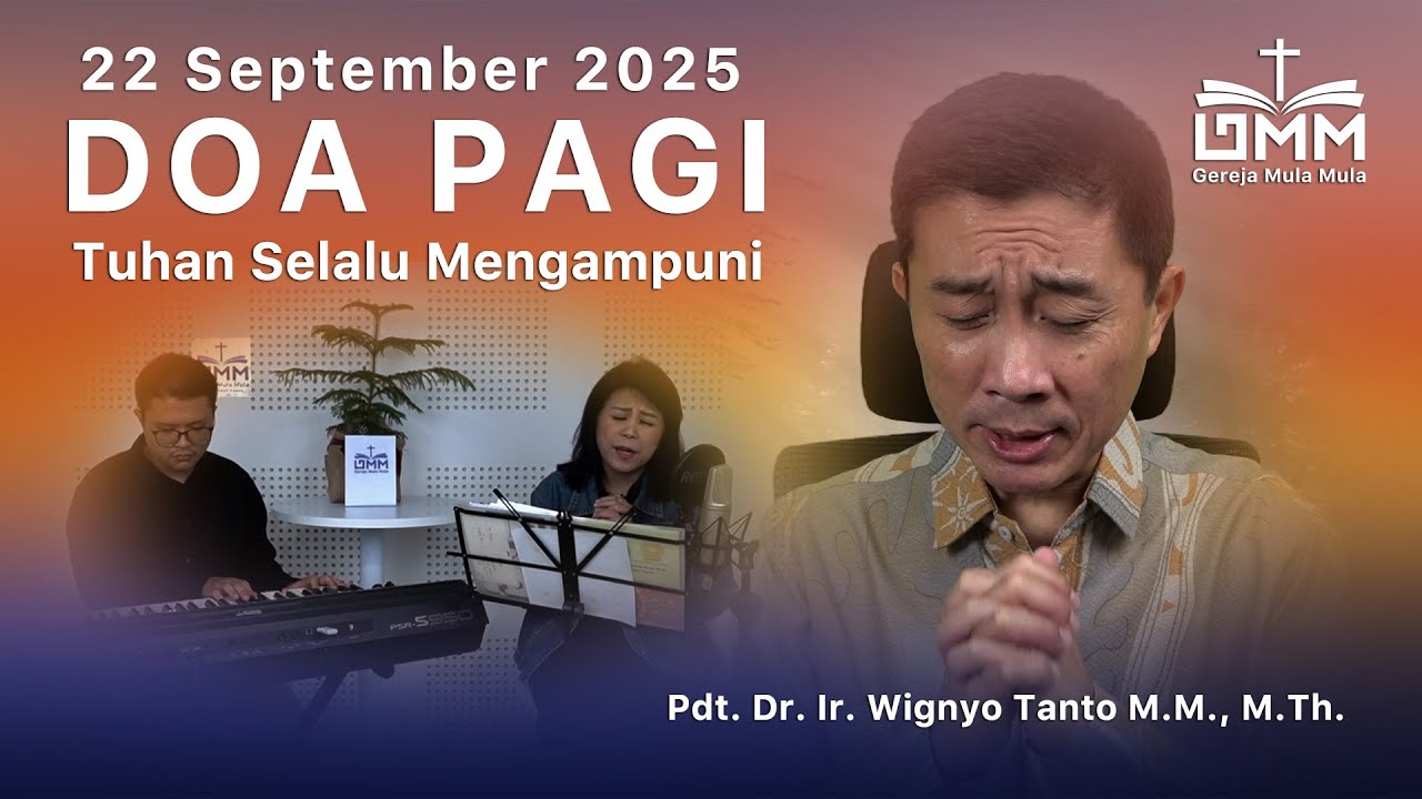 DOA PAGI | Tuhan Selalu Mengampuni – 22 September 2025 | Ps. Wignyo Tanto
