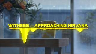 [Nightcore] Approaching Nirvana - witness