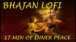 Bhajan Lofi || Slowed + Revers || 17 minutes of Inner Peace