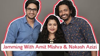 Jamming With Bollywood Singers Amit Mishra & Nakash Aziz