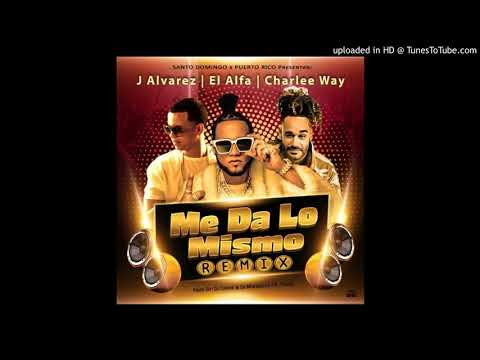 J Alvarez · El Alfa · Charlee Way -  Me da lo Mismo (Remix) (Audio Oficial)
