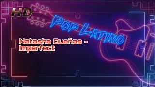 Natasha Dueñas - Imperfect (Official HD Music Video) [Remastered]