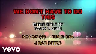 Tanya Tucker - We Don&#39;t Have To Do This (Karaoke)