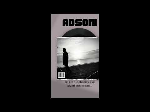 AdsoN - Bo już nie chcemy być złymi chłopcami