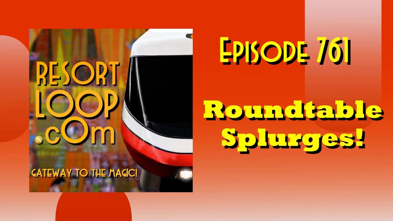 Roundtable Splurges! [Ep. 761]