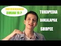 PERBEDAAN BERJUALAN DI TOKOPEDIA, BUKALAPAK DAN SHOPEE PERBEDAAN BERJUALAN DI TOKOPEDIA, BUKALAPAK DAN SHOPEE