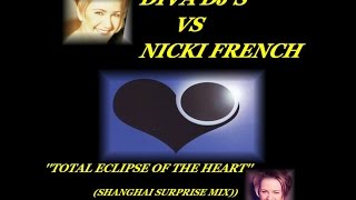 DIVA DJ'S VS NICKI FRENCH ''TOTAL ECLIPSE OF THE HEART'' (SHANGHAI SURPRISE REMIX)(2006)